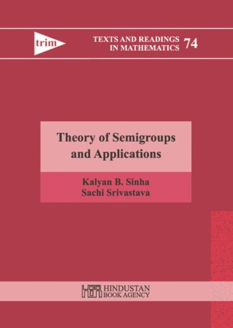 Theory of Semigroups and Applications