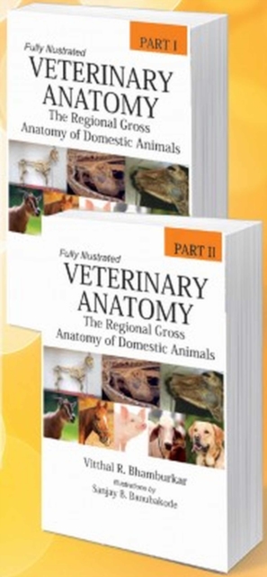 Veterinary Anatomy: The Regional Gross Anatomy of Domestic Animals (Completes in 2 Parts)