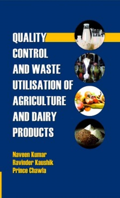 Quality Control and Waste Utilization of Agriculture and Dairy Products