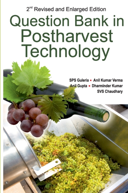 Question Bank in Postharvest Technology: 2nd Revised and Enlarged Edition