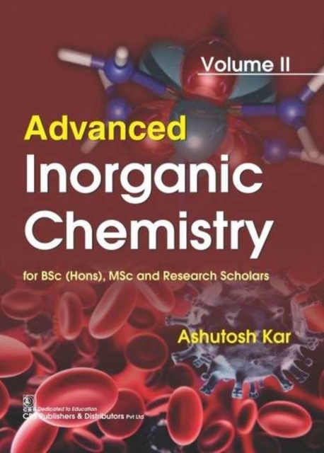 Advanced Inorganic Chemistry for BSc (Hons), MSc and Research Scholars