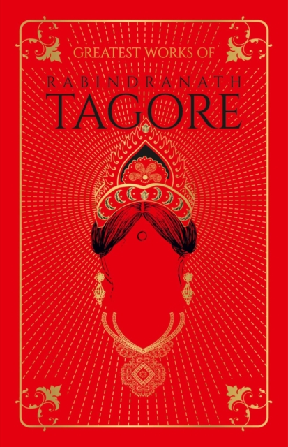 Greatest Works of Rabindranath Tagore