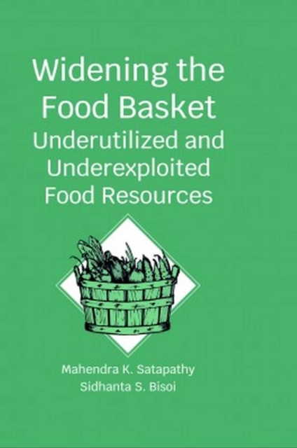 Widening The Food Basket: Underutilized and Underexploited Food Resources