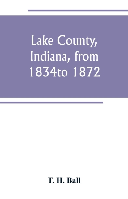 Lake County, Indiana, from 1834 to 1872