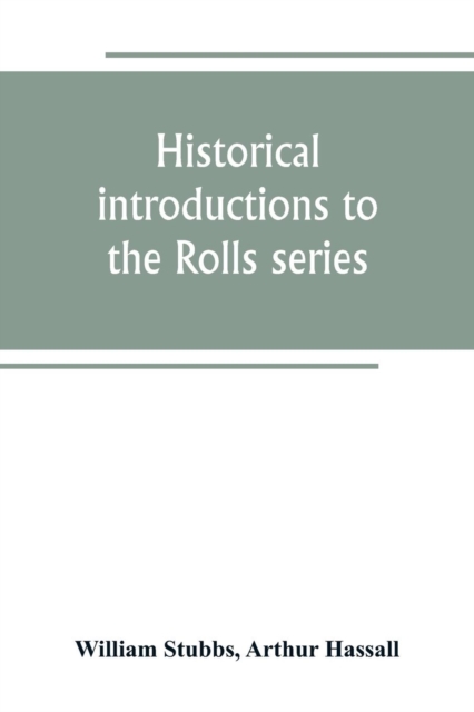 Historical introductions to the Rolls series