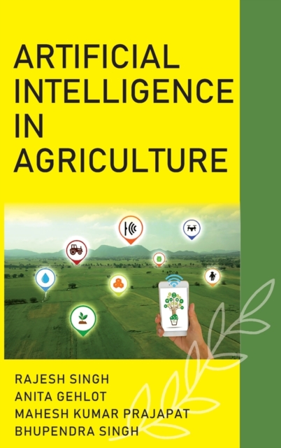 Artificial Intelligence in Agriculture (Co-Published With CRC Press-UK)