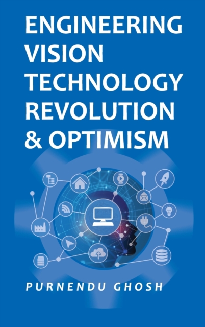 Engineering Vision Technology: Revolution and Optimism (Co-Published With CRC Press,UK)
