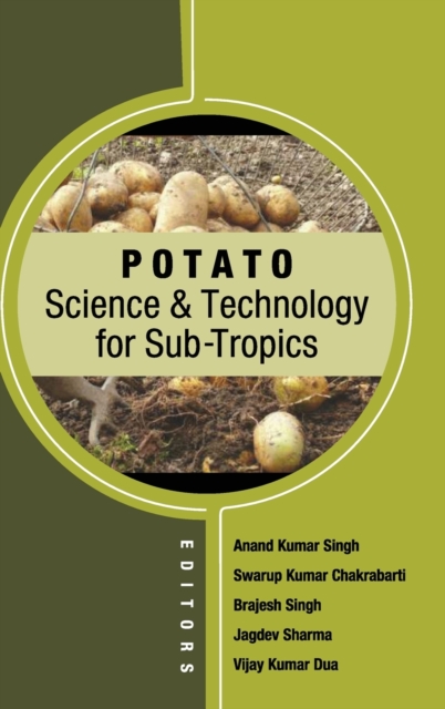 Potato: Science and Technology in Sub-Tropics (Co-Published  With CRC Press,UK)