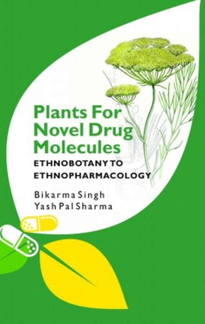 Plants for Novel Drug Molecules: Ethnobotany To Ethnopharmacology