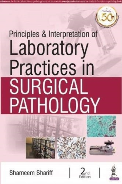 Principles & Interpretation of Laboratory Practices in Surgical Pathology