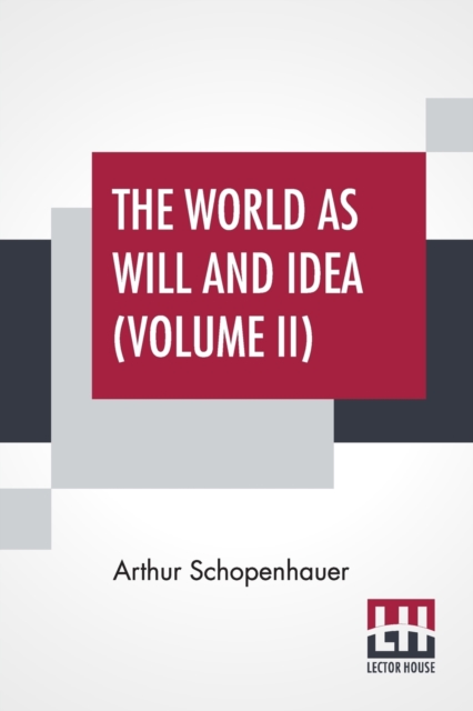 World As Will And Idea (Volume II)
