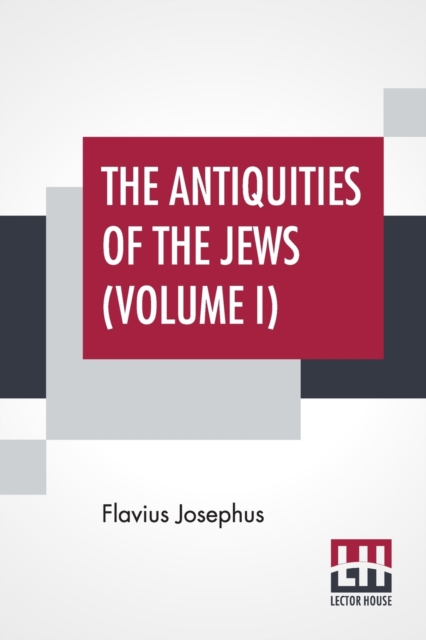 Antiquities Of The Jews (Volume I)