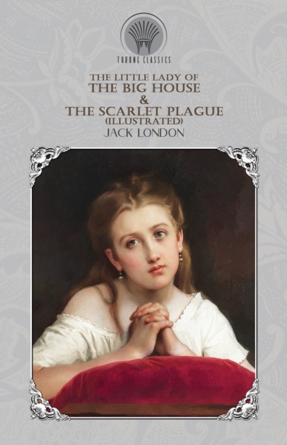 Little Lady of the Big House & The Scarlet Plague (Illustrated)
