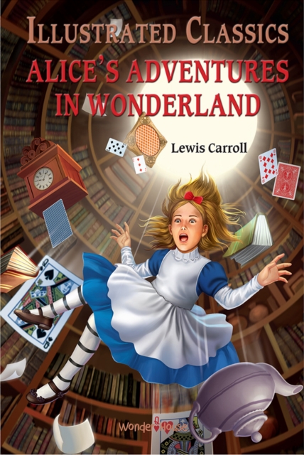 Alice in Wonderland: Illustrated Children Classics
