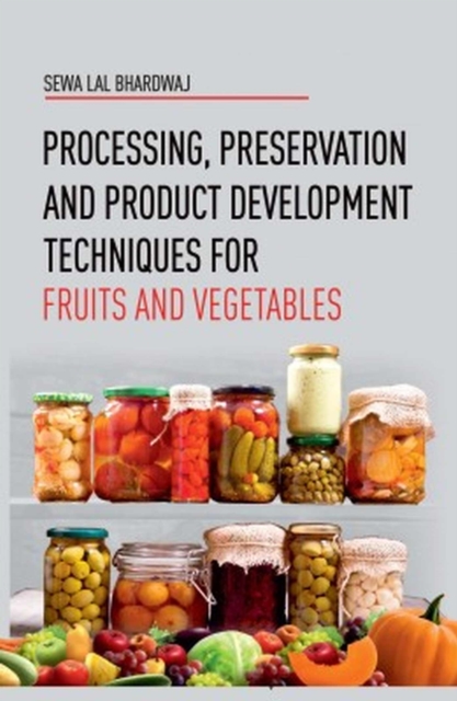 Processing,Preservation and Product Development Techniques  for Fruits and Vegetablesans