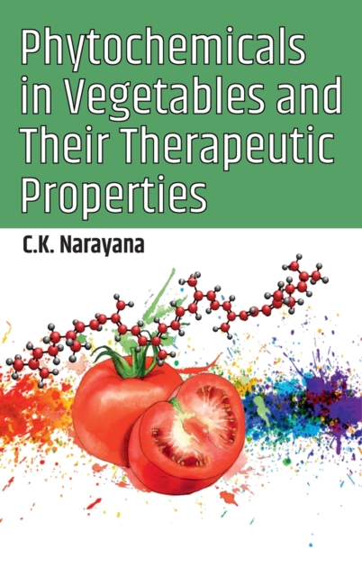 Phytochemicals in Vegetables and Their Therapeutic Properties