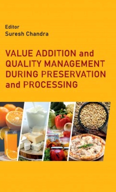 Value Addition and Quality Management During Processing and Preservation