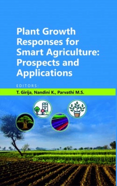 Plant Growth Responses for Smart Agriculture Prospects and Applications