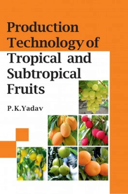 Production Technology of Tropical and Sustropical Fruits