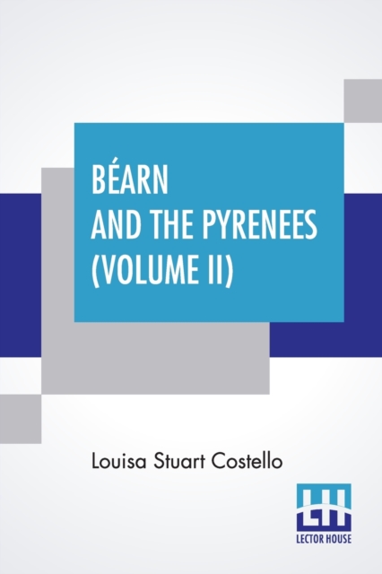 Bearn And The Pyrenees (Volume II)