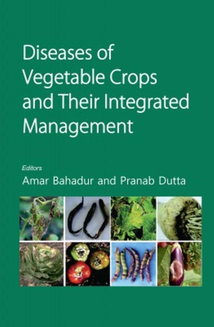 Diseases of Vegetable Crops and Their Integrated Management