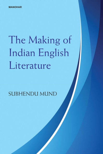 Making of Indian English Literature