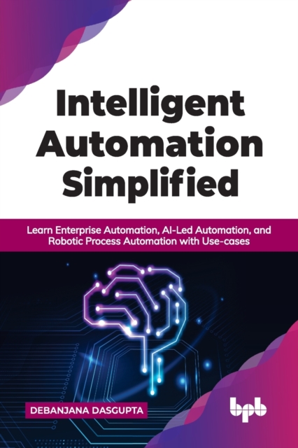 Intelligent Automation Simplified