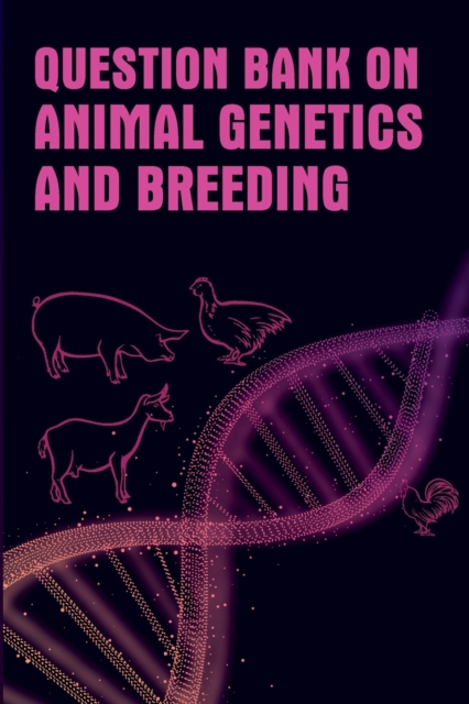 Question Bank on Animal Genetics and Breeding