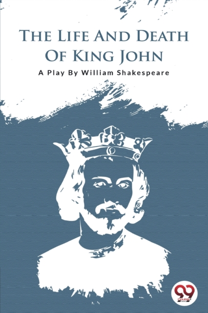 Life and Death of King John