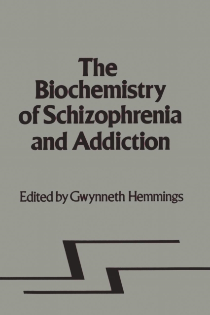 Biochemistry of Schizophrenia and Addiction