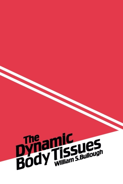 The Dynamic Body Tissues