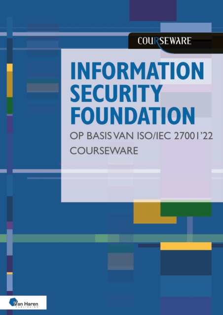 Information Security Foundation Op Basis Van Iso/Iec 27001 '22 Courseware