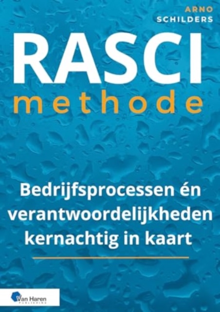 Rasci-methode - Bedrijfsprocessen En Verantwoordelijkheden Kernachtig in Kaart