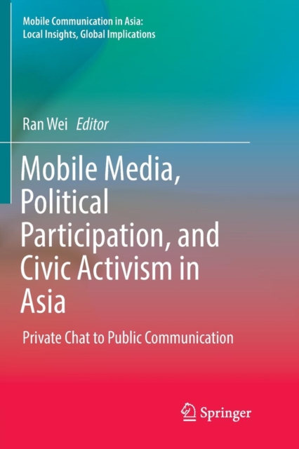 Mobile Media, Political Participation, and Civic Activism in Asia