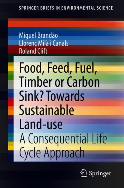 Food, Feed, Fuel, Timber or Carbon Sink? Towards Sustainable Land Use