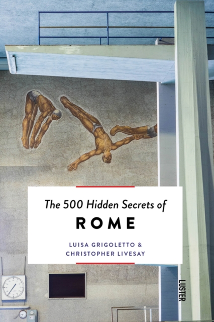 500 Hidden Secrets of Rome