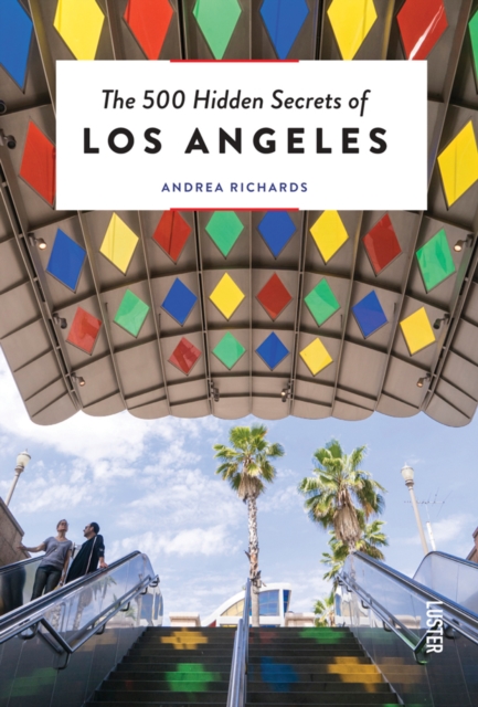 500 Hidden Secrets of Los Angeles