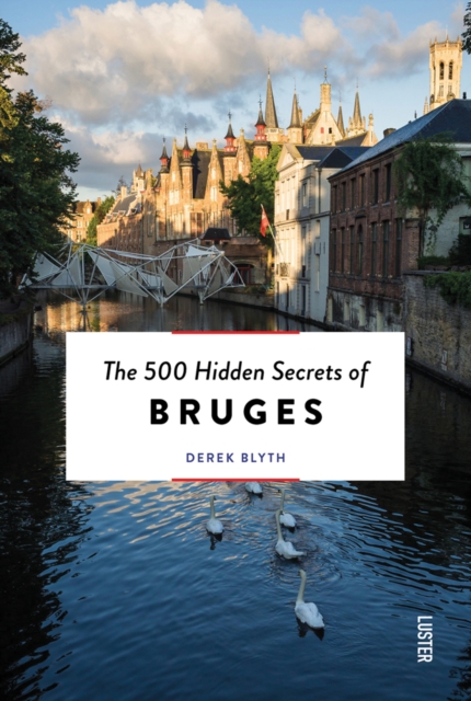 500 Hidden Secrets of Bruges