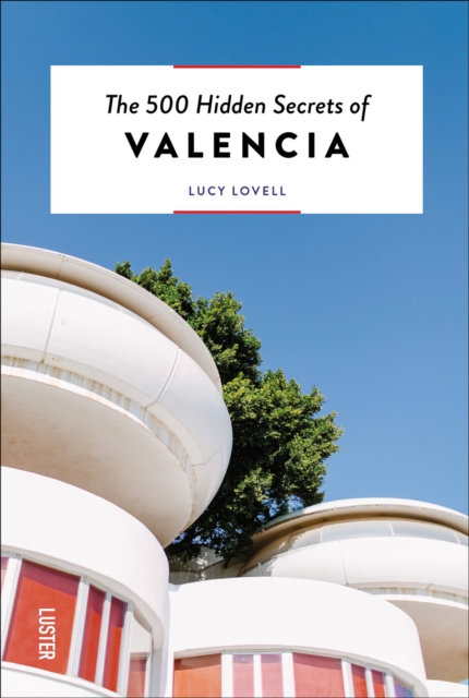 500 Hidden Secrets of Valencia