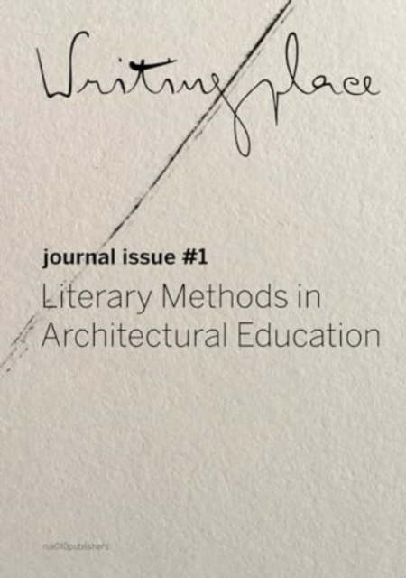 Writingplace journal for Architecture and Literature: 1. Literary Methods in Architectural Education