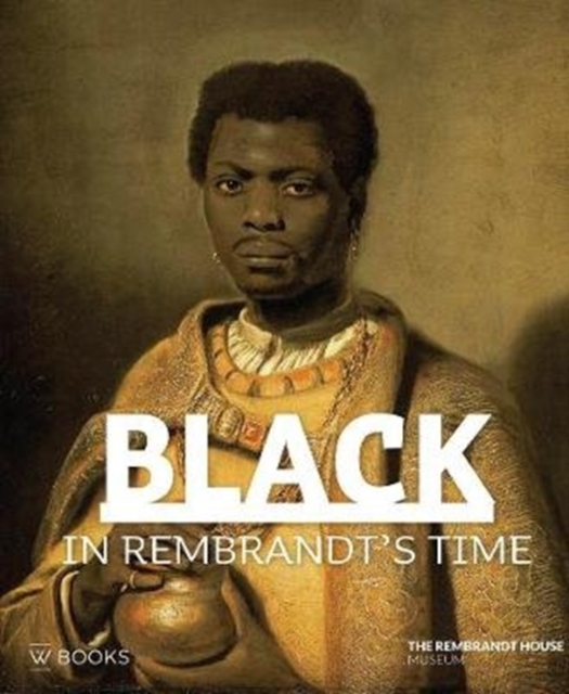Black in Rembrandt's Time