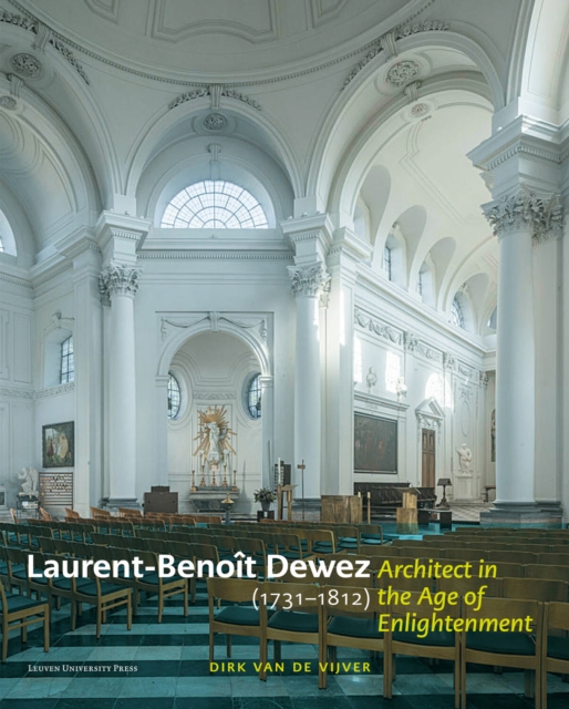 Laurent-Benoit Dewez (1731–1812), Architect in the Age of Enlightenment