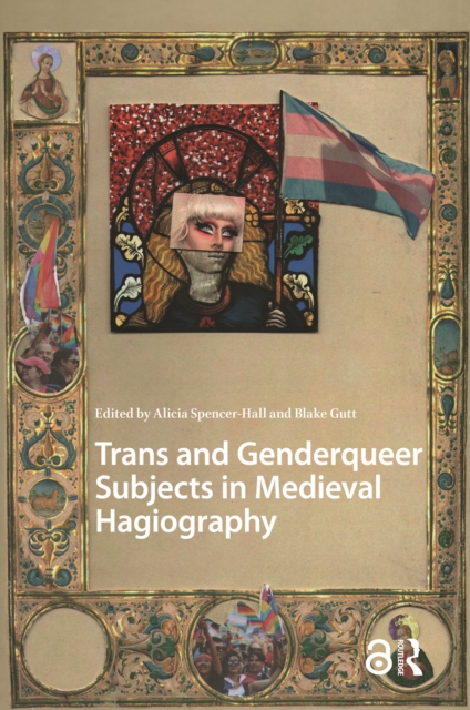 Trans and Genderqueer Subjects in Medieval Hagiography