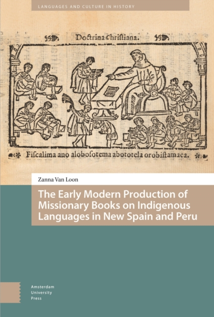 Early Modern Production of Missionary Books on Indigenous Languages in New Spain and Peru