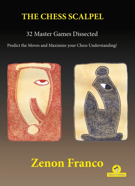 Chess Scalpel - 32 Master Games Dissected