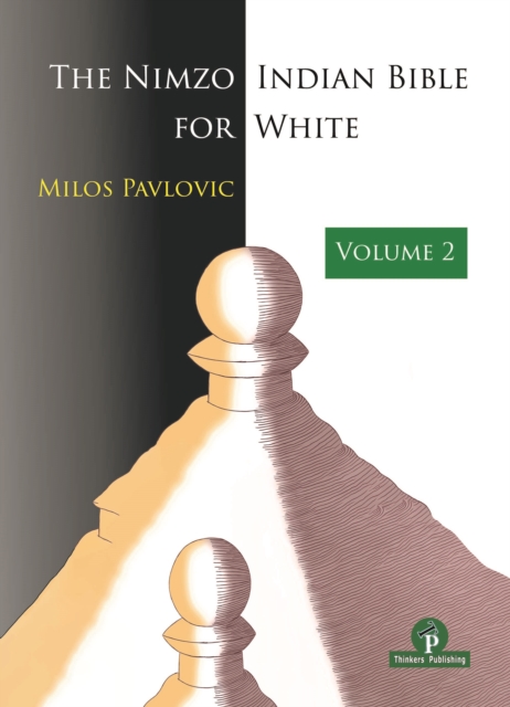 Nimzo-Indian Bible for White - Volume 2