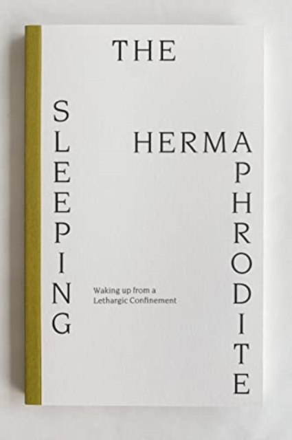 Sleeping Hermaphrodite: Waking up from a Lethargic Confinement
