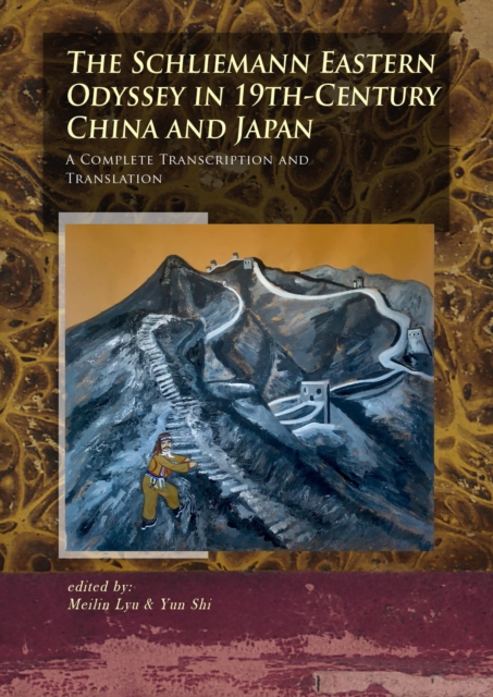 The Schliemann Eastern Odyssey in 19th-Century China and Japan