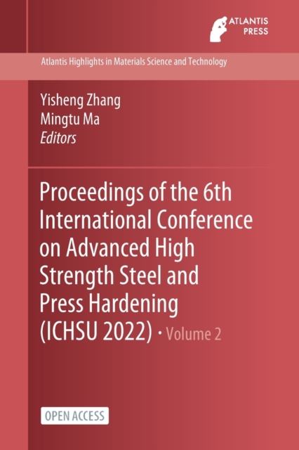 Proceedings of the 6th International Conference on Advanced High Strength Steel and Press Hardening (ICHSU 2022)