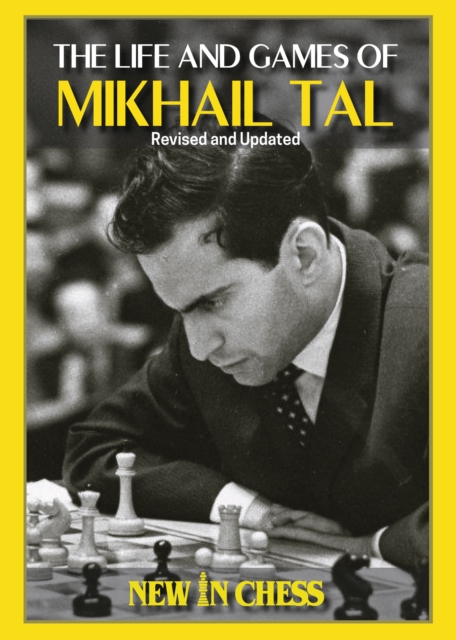 The Life and Games of Mikhail Tal